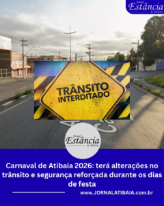 Carnaval de Atibaia 2026: terá alterações no trânsito