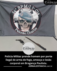 Polícia Militar prende homem por porte ilegal de arma de fogo, ameaça e lesão corporal em Bragança Paulista.