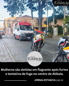 Mulheres são detidas em flagrante após furtos e tentativa de fuga no centro de Atibaia