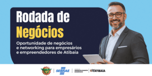 Rodada de Negócios promovida pela Prefeitura de Atibaia e Sebrae Empresários de Atibaia, Prefeitura de Atibaia, Sebrae, Associação Comercial e Industrial de Atibaia (ACIA)