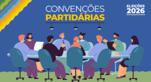 Eleições 2026 convenções partidárias
