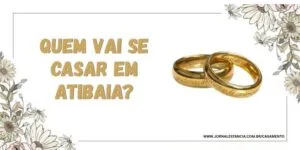 Quem vai se Casar em Atibaia